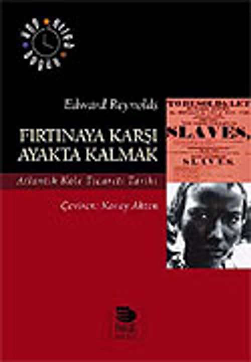 Fırtınaya Karşı Ayakta Kalmak / Atlantik Köle Ticareti Tarihi