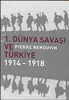 1.Dünya Savaşı ve Türkiye 1914-1918