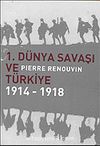 1.Dünya Savaşı ve Türkiye 1914-1918