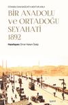İstanbul'dan Bağdat'a Mektuplarla Bir Anadolu ve Ortadoğu Seyahati 1892
