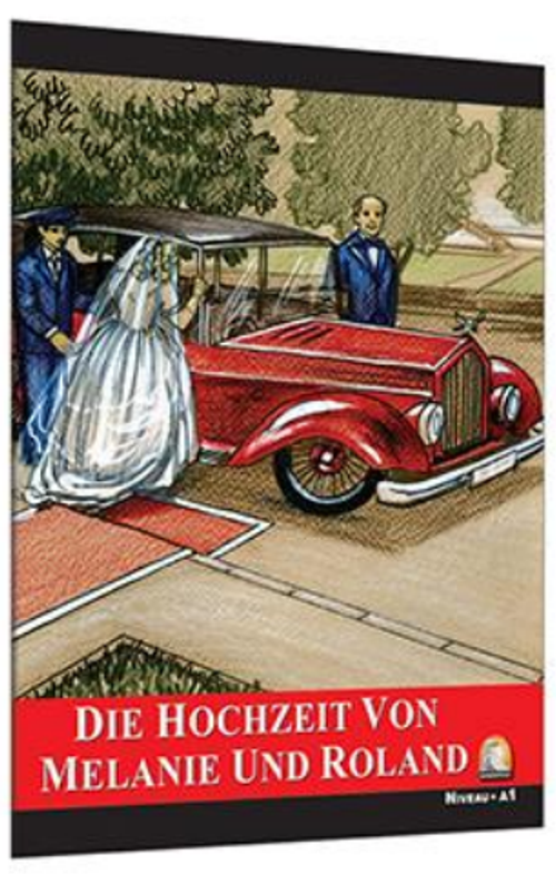 Die Hochzeit Von Melanie Und Roland (Seviye 1) (Almanca Hikaye)