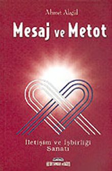 Mesaj ve Metot / İletişim ve İşbirliği Sanatı