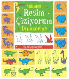 Adım Adım Resim Çiziyorum - Dinozorlar