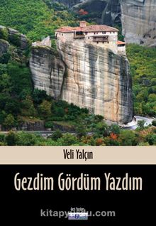 Gezdim Gördüm Yazdım - Veli Yalçın