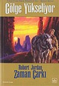 Gölge Yükseliyor / Zaman Çarkı - 4.Cilt (1.Kitap)