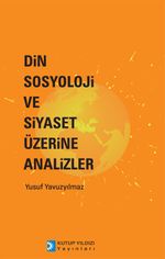 Din, Sosyoloji ve Siyaset Üzerine Analizler