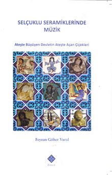 Selçuklu Seramiklerinde Müzik - Feyzan Göher Vural