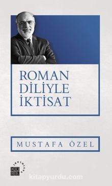 Roman Diliyle İktisat - Dr. Mustafa Özel