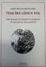 Arşiv Belgelerine Göre Tehcire Giden Yol