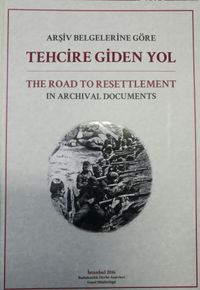 Arşiv Belgelerine Göre Tehcire Giden Yol