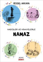 Hadisler ve Hikayelerle Namaz