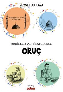 Hadisler ve Hikayelerle Oruç - Veysel Akkaya