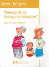 Ailede İletişim / Konuşarak ve Dinleyerek Anlaşalım