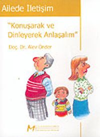 Ailede İletişim / Konuşarak ve Dinleyerek Anlaşalım