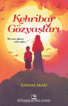 Kehribar Gözyaşları - İlhami Akan