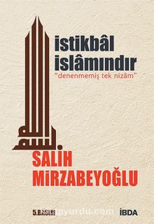 İstikbal İslamındır - Salih Mirzabeyoğlu