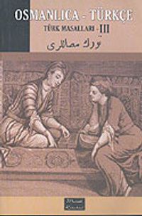 Osmanlıca-Türkçe Türk Masalları 3