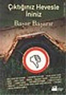 Çıktığınız Hevesle İniniz