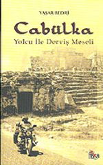 Cabülka 'Yolcu İle Derviş Meseli'