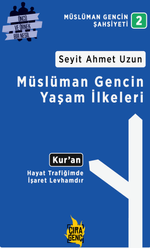 Müslüman Gencin Yaşam İlkeleri