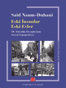 Eski İnsanlar Eski Evler & 19.Yüzyılda Beyoğlu'nun Sosyal Topoğrafyası