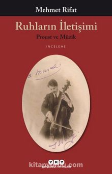Ruhların İletişimi & Proust ve Müzik - Mehmet Rifat