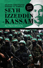 Şeyh İzzeddin el- Kassam & Filistin Direnişinin Önderi ve Sembolü