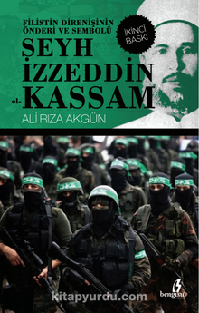 Şeyh İzzeddin el- Kassam & Filistin Direnişinin Önderi ve Sembolü - Ali Rıza Akgün
