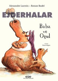 Ejderhalar & Baba ve Oğul - Alexandre Lacroix