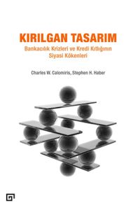 Kırılgan Tasarım & Bankacılık Krizleri ve Kredi Kıtlığının Siyasi Kökenleri