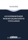 Lex Superıor İlkesi : Hukuki Geçerliliği ve Uygulaması