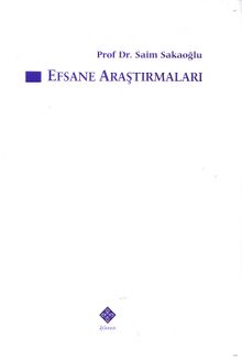 Efsane Araştırmaları - Prof. Dr. Saim Sakaoğlu