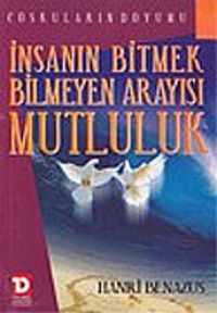İnsanın Bitmek Bilmeyen Arayışı Mutluluk