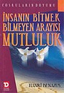 İnsanın Bitmek Bilmeyen Arayışı Mutluluk