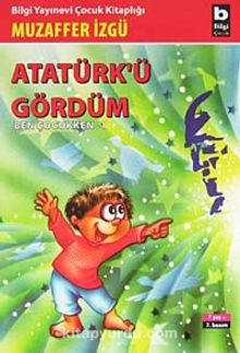 Atatürk'ü Gördüm (Ben Çocukken 1) - Muzaffer İzgü