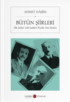 Ahmet Haşim / B&uuml;t&uuml;n Şiirleri