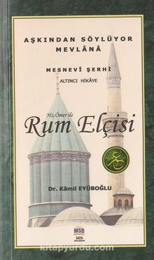 Hz. Ömer ile Rum Elçisi / Mesnevi Hikayeleri - Dr. Kamil Eyüboğlu