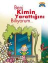 Beni Kimin Yarattığını Biliyorum