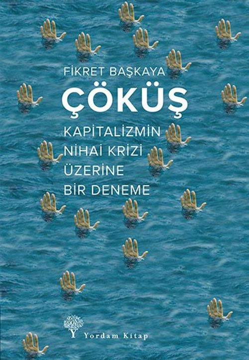 Çöküş & Kapitalizmin Nihai Krizi Üzerine Bir Deneme