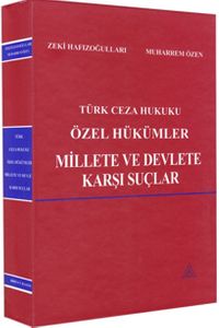 Türk Ceza Hukuku Özel Hükümler Millete ve Devlete Karşı Suçlar