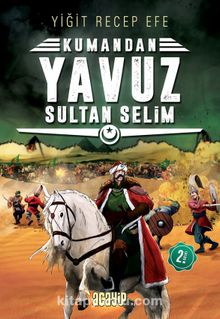 Kumandan Yavuz Sultan Selim - Yiğit Recep Efe