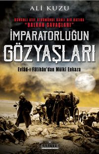 İmparatorluğun Gözyaşları & Evlad-ı Fatihan'dan Mülki Enkaza