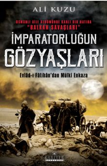 İmparatorluğun Gözyaşları & Evlad-ı Fatihan'dan Mülki Enkaza