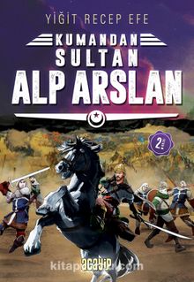 Kumandan Sultan Alp Arslan - Yiğit Recep Efe