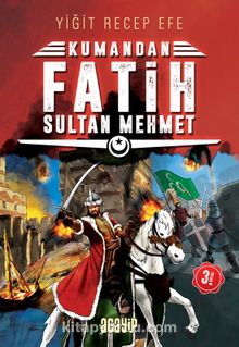 Kumandan Fatih Sultan Mehmet - Yiğit Recep Efe