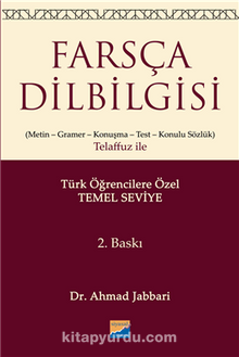 Farsça Dilbilgisi (Metin-Gramer-Konuşma-Test-Konulu Sözlük) Telaffuz ile & Türk Öğrencilere Özel (Temel Düzeyi)