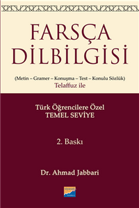 Farsça Dilbilgisi (Metin-Gramer-Konuşma-Test-Konulu Sözlük) Telaffuz ile & Türk Öğrencilere Özel (Temel Düzeyi)
