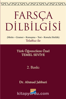 Farsça Dilbilgisi (Metin-Gramer-Konuşma-Test-Konulu Sözlük) Telaffuz ile & Türk Öğrencilere Özel (Temel Düzeyi) - Dr. Ahmad Jabbari