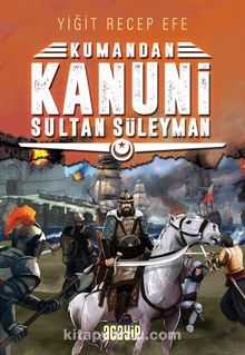Kumandan Kanuni Sultan Süleyman - Yiğit Recep Efe