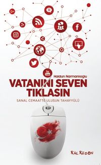 Vatanını Seven Tıklasın & Sanal Cemaatte Ulusun Tahayyülü
